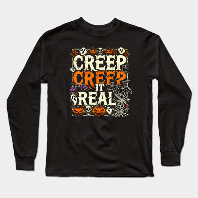 Funny Spooky Halloween Saying, Creep it Real Long Sleeve T-Shirt by logiamerch