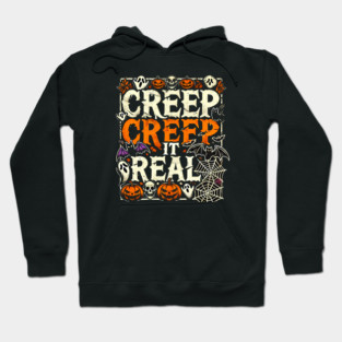 Funny Spooky Halloween Saying, Creep it Real Hoodie
