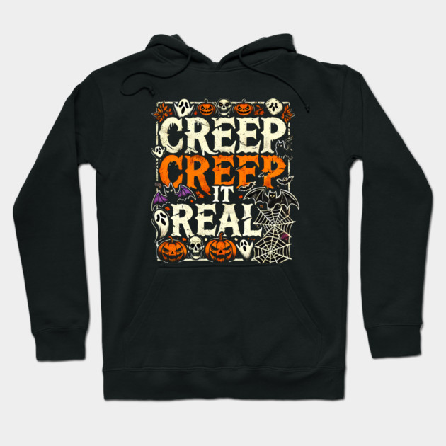 Funny Spooky Halloween Saying, Creep it Real Hoodie by logiamerch