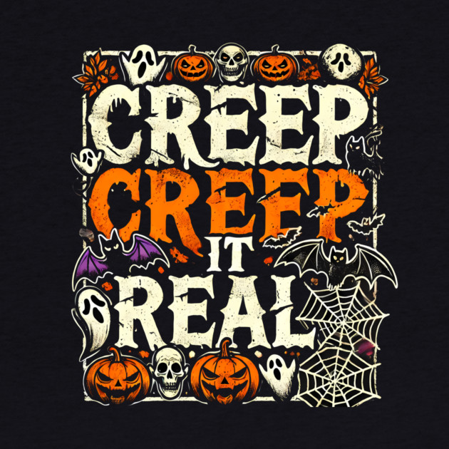 Funny Spooky Halloween Saying, Creep it Real by logiamerch