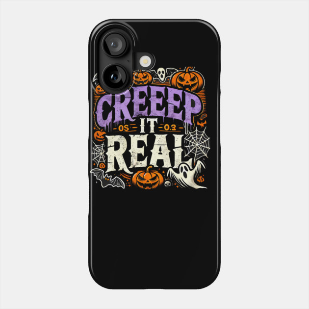 Funny Spooky Halloween Saying, Creep it Real Phone Case by logiamerch