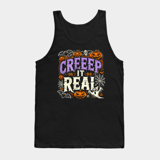 Funny Spooky Halloween Saying, Creep it Real Tank Top by logiamerch