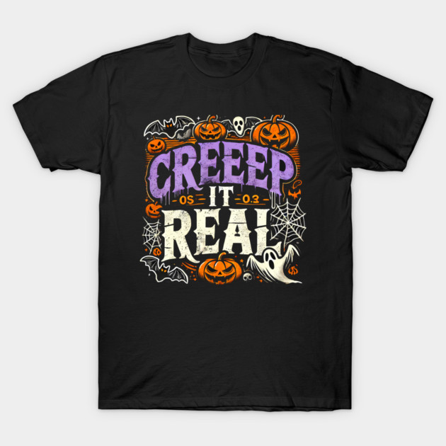 Funny Spooky Halloween Saying, Creep it Real T-Shirt by logiamerch
