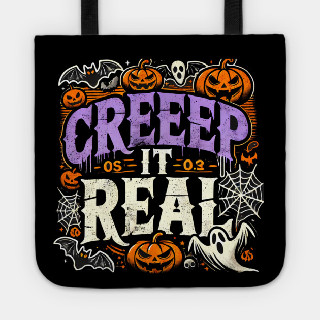 Funny Spooky Halloween Saying, Creep it Real Tote by logiamerch