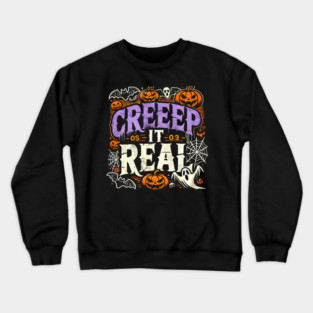 Funny Spooky Halloween Saying, Creep it Real Crewneck Sweatshirt