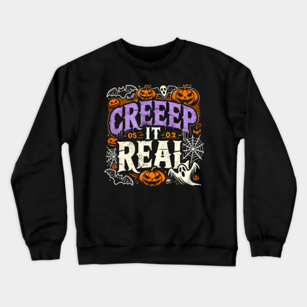 Funny Spooky Halloween Saying, Creep it Real Crewneck Sweatshirt by logiamerch