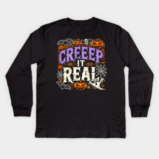 Funny Spooky Halloween Saying, Creep it Real Kids Long Sleeve T-Shirt