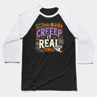 Funny Spooky Halloween Saying, Creep it Real Baseball T-Shirt