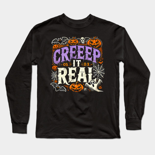 Funny Spooky Halloween Saying, Creep it Real Long Sleeve T-Shirt by logiamerch