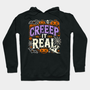 Funny Spooky Halloween Saying, Creep it Real Hoodie