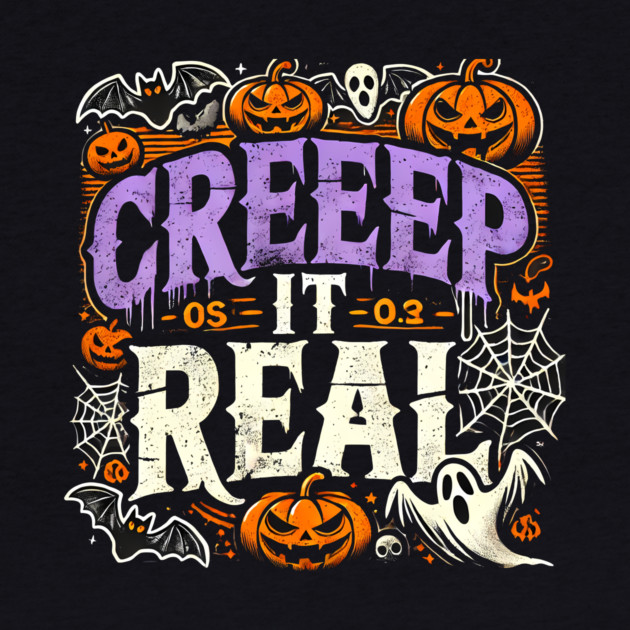 Funny Spooky Halloween Saying, Creep it Real by logiamerch