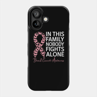 In This Family Nobody Fights Alone – Breast Cancer Awareness Pink Ribbon Butterflies Phone Case