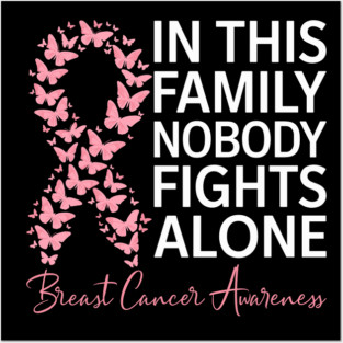 In This Family Nobody Fights Alone – Breast Cancer Awareness Pink Ribbon Butterflies Posters and Art