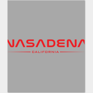 NASADENA - Home of Rocket Science Posters and Art