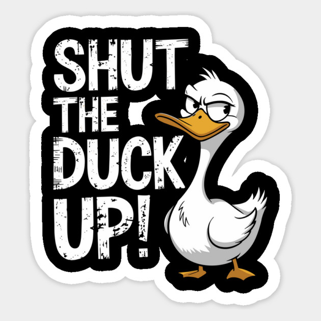 Shut the Duck Up Funny Playful Insult Magnet by Anticorporati