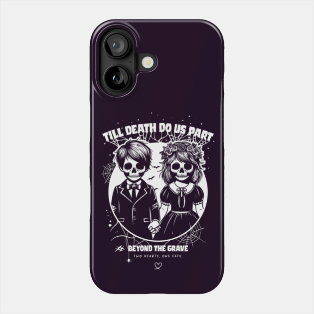 Till death do us part Phone Case by artslaves