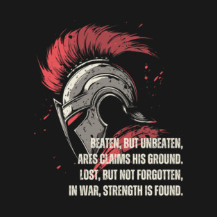 Poetic Ares - Beaten but Unbeaten - Greek Mythology & Epic T-Shirt