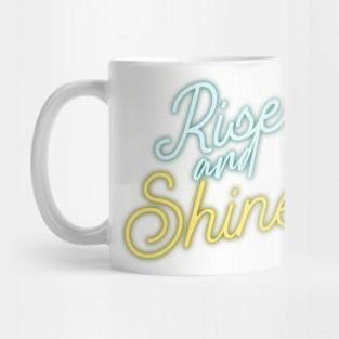 rise and shine Mug