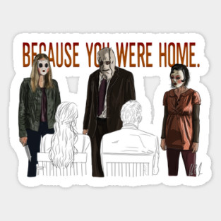 The Strangers: Because You Were Home Magnet