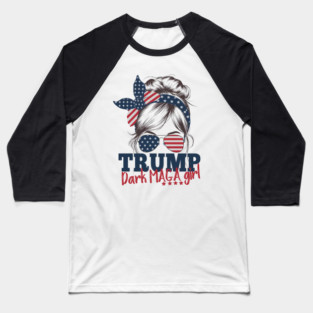 Trump Dark Maga Girl Messy Bun Trump 2024 Election American Flag Baseball T-Shirt