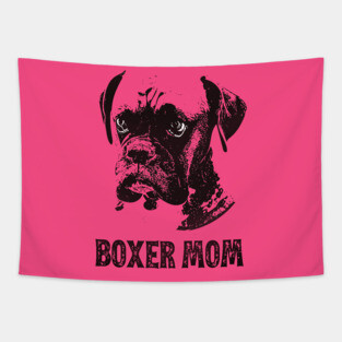 Boxer Dog Mom - Boxer Mom Tapestry