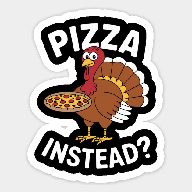 Funny Thanksgiving Save Turkey Eat Pizza Instead Magnet by Anticorporati
