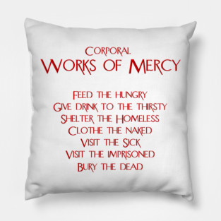 The Corporal Works of Mercy Pillow