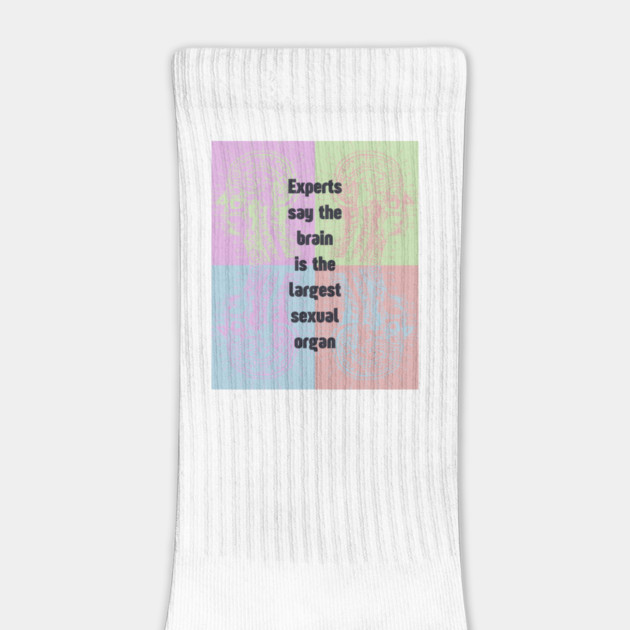 Sapiosexual - Fun & Humor - Brain is the Largest... by TuncGK