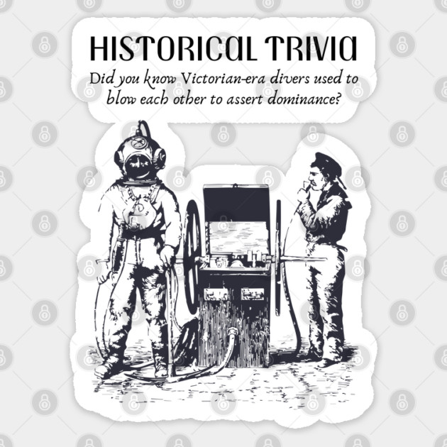 Historical Trivia - Diver Jokes - Funny & Naughty Sticker by TuncGK