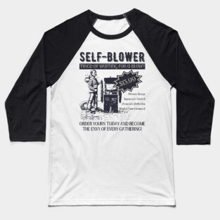 Self-Blower - Vintage Parody Advertisement - Funny & Quirky Baseball T-Shirt