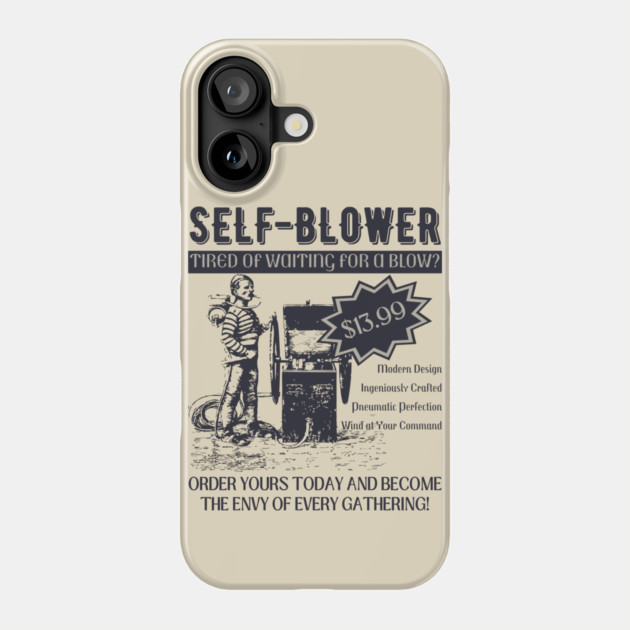 Self-Blower - Vintage Parody Advertisement - Funny & Quirky Phone Case by TuncGK