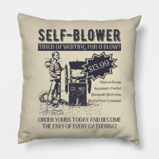 Self-Blower - Vintage Parody Advertisement - Funny & Quirky Pillow