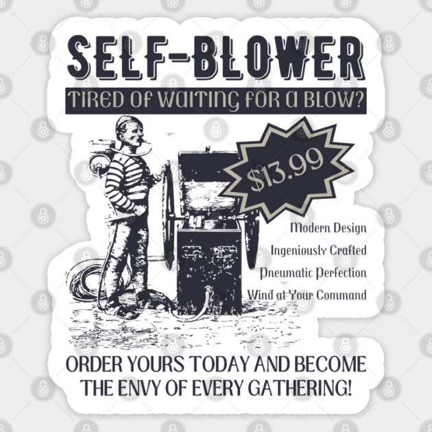 Self-Blower - Vintage Parody Advertisement - Funny & Quirky Sticker by TuncGK