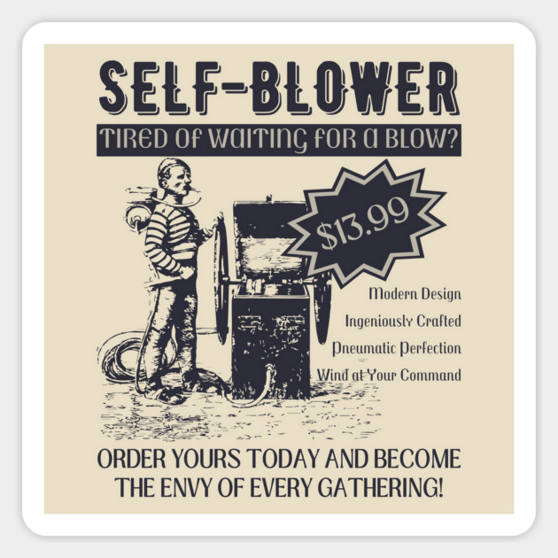 Self-Blower - Vintage Parody Advertisement - Funny & Quirky Magnet by TuncGK