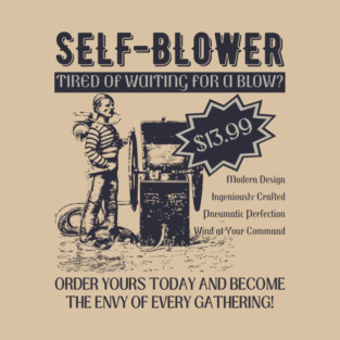 Self-Blower - Vintage Parody Advertisement - Funny & Quirky T-Shirt