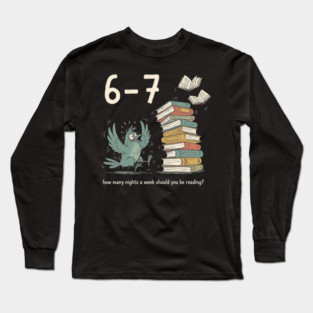 How-Many-Nights-A-Week Long Sleeve T-Shirt