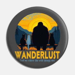 Wanderlust- Sasquatch hanging with cats Pin