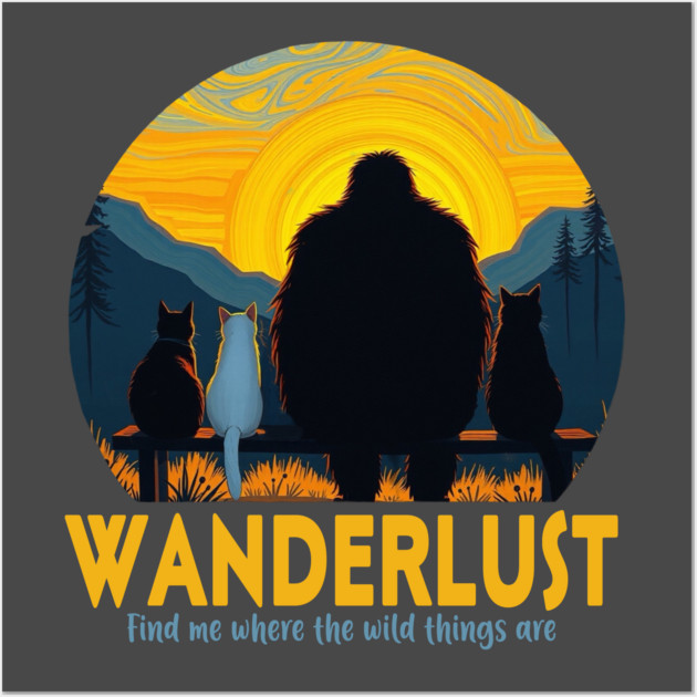 Wanderlust- Sasquatch hanging with cats Wall Art by Pete the Cat Guy