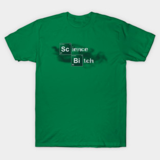 Science Bitch T-Shirt