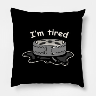 I'm Tired by Tobe Fonseca Pillow