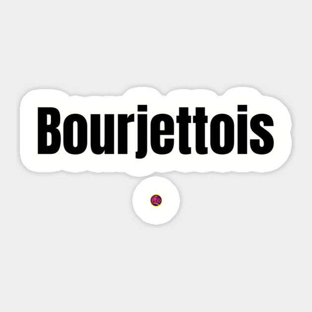Bourjettois Sticker by FirstClassQueen