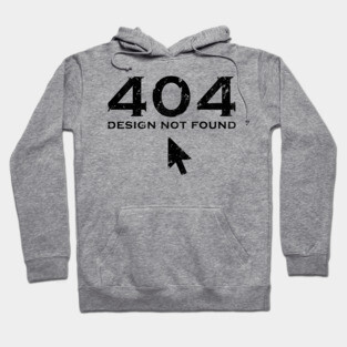 404 Error Design not  Found Hoodie