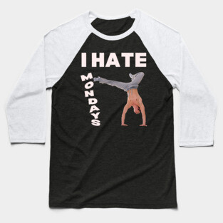I Hate Mondays - Funny & Playful Montage - Man Kicking Baseball T-Shirt