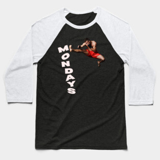Fly Kick Mondays - Weekends are too Short - Funny Montage Baseball T-Shirt