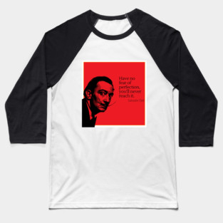 Salvador Dali quote Baseball T-Shirt