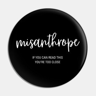 Misanthrope - Stay Away - Funny & Playful Pin