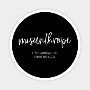 Misanthrope - Stay Away - Funny & Playful Magnet