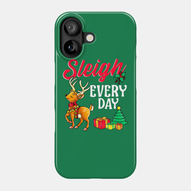 Sleigh Every Day Christmas Deer Phone Case by creative