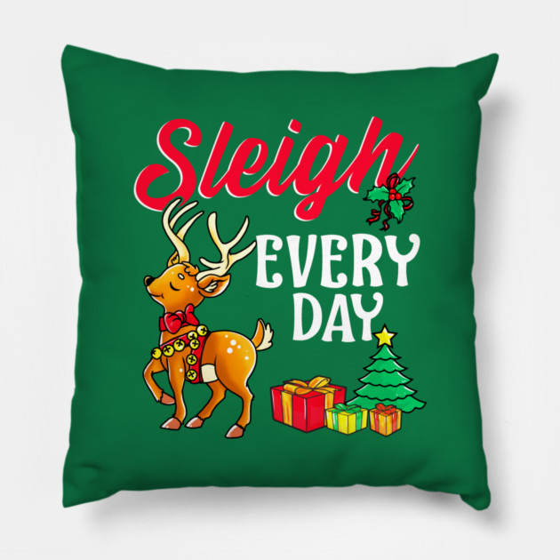 Sleigh Every Day Christmas Deer Pillow by creative