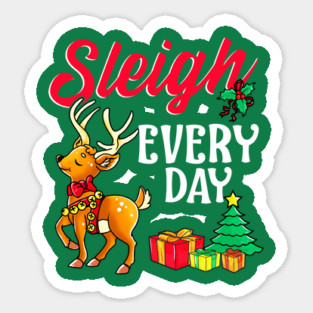 Sleigh Every Day Christmas Deer Magnet